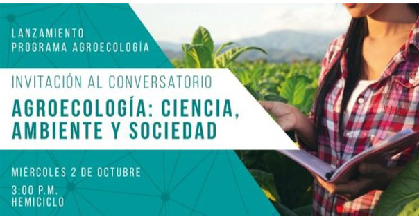 Conoce el nuevo programa en Agroecologa en el conversatorio Agroecologa, ciencia, ambiente y sociedad