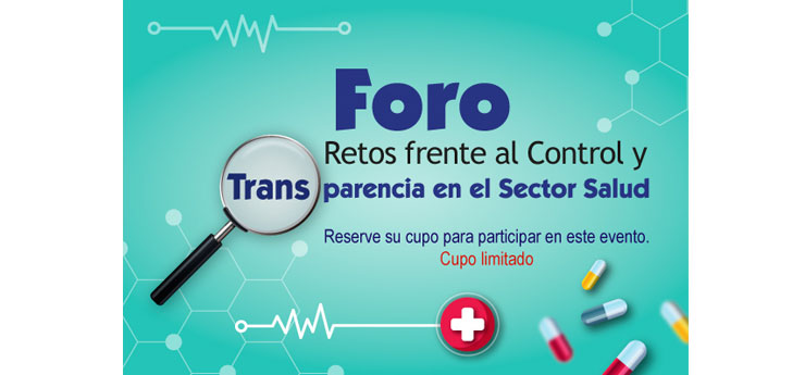 Foro: Retos frente al Control y Transparencia en el Sector Salud